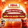 MB66a Mobi – Tân thủ đăng ký, nhận lì xì miễn phí 99K